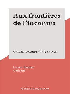 cover image of Aux frontières de l'inconnu